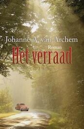 Het verraad - Johanne A van Archem (ISBN 9789059776869)