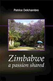 Zimbabwe, a passion shared - Patrice Delchambre (ISBN 9789086662821)