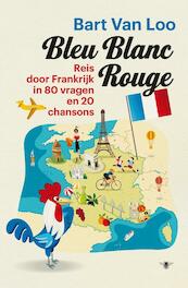 Bleu blanc rouge - Bart Van Loo (ISBN 9789085424987)