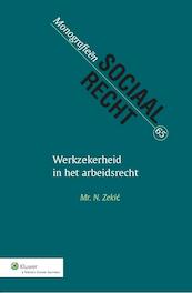 Werkzekerheid in het arbeidsrecht - N. Zekic (ISBN 9789013125115)