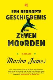 Een beknopte geschiedenis van zeven moorden - Marlon James (ISBN 9789048825318)