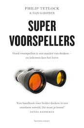 Supervoorspellers - Philip Tetlock, Dan Gardner (ISBN 9789047006541)