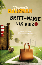 Britt-Marie was hier - Fredrik Backman (ISBN 9789021400686)