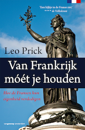 Van Frankrijk móét je houden - Leo Prick (ISBN 9789461649362)