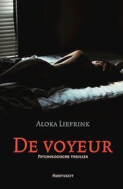 De voyeur - Aloka Liefrink (ISBN 9789089245168)