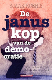 De januskop van de democratie - Sjaak Koenis (ISBN 9789461648686)