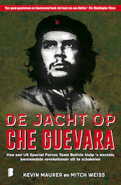 De jacht op Che Guevara - Mitch Weiss, Kevin Maurer (ISBN 9789402309416)