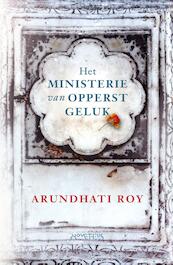 Het ministerie van opperst geluk - Arundathi Roy (ISBN 9789044633528)