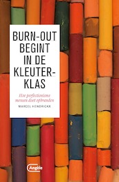 Burn Out begint in de kleuterschool - Marcel Hendrickx (ISBN 9789460416002)