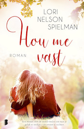 Hou me vast - Lori Nelson Spielman (ISBN 9789022587485)