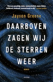 Daarboven zagen wij de sterren weer - Jayson Greene (ISBN 9789000362769)