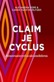 Claim je cyclus - Alexandra Pope, Sjanie Hugo Wurlitzer (ISBN 9789020216417)