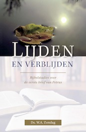 Lijden en verblijden - Ds. W.A. Zondag (ISBN 9789087183158)