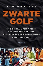 Zwarte golf - Kim Ghattas (ISBN 9789046827147)