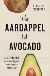 Van aardappel tot avocado - Klaartje Scheepers (ISBN 9789045041728)