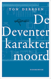De Deventer karaktermoord - Ton Derksen (ISBN 9789464710458)