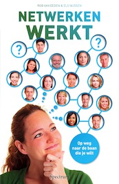 Netwerken werkt - Rob van Eeden (ISBN 9789049104054)