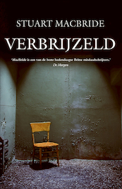 Verbrijzeld - Stuart MacBride (ISBN 9789047519843)
