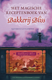 Het magische receptenboek van Bakkerij bliss - Kathryn Littlewood (ISBN 9789000305186)