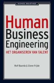 Human Business Engineering - Rolf Baarda, Glenn Frijde (ISBN 9789047001874)