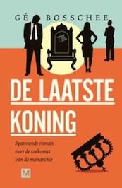 De laatste koning - Ge Bosschee (ISBN 9789460689529)