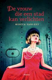 De vrouw die een stad kan verlichten - Monica Vanleke (ISBN 9789460412684)