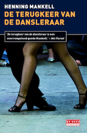 De terugkeer van de dansleraar - Henning Mankell (ISBN 9789044520125)
