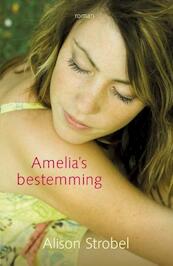 Amelia's bestemming - Alison Strobel (ISBN 9789029717601)