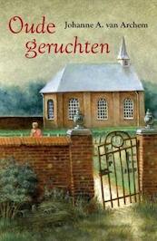 Oude geruchten - Johanne A. van Archem (ISBN 9789059779419)