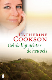 Geluk ligt achter de heuvels - Catherine Cookson (ISBN 9789460234446)