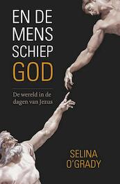 En de mens schiep God - Selina O'Grady (ISBN 9789059778436)