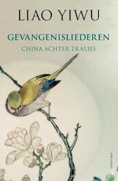 Gevangenisliederen - Liao Yiwu (ISBN 9789045022987)