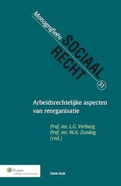 Arbeidsrechtelijke aspecten van een reorganisatie - (ISBN 9789013107449)