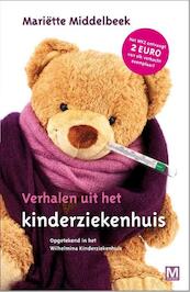 Verhalen uit het kinderziekenhuis - Mariëtte Middelbeek (ISBN 9789460689222)