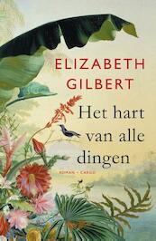 Het hart van alle dingen - Elizabeth Gilbert (ISBN 9789023483618)