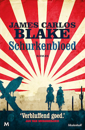 Schurkenbloed - James Carlos Blake (ISBN 9789402301939)