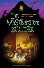 De mysterieuze zolder - Neal Shusterman, Eric Elfman (ISBN 9789000339259)