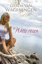 Witte rozen - Gerda van Wageningen (ISBN 9789401902403)