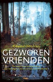 Gezworen vrienden - Edward Hendriks (ISBN 9789026136047)
