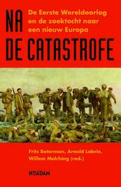 Na de catastrofe - Frits Boterman, Willem Melching, Arnold Labrie (ISBN 9789046817063)