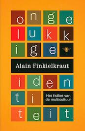 Ongelukkige identiteit - Alain Finkielkraut (ISBN 9789460423376)