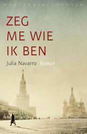 Zeg me wie ik ben - Julia Navarro (ISBN 9789028425804)