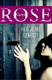 Heb je me gemist? - Karen Rose (ISBN 9789026136306)