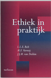Ethiek in praktijk - L.L.E. Bolt, M.F. Verweij, J.J.M. van Delden (ISBN 9789023249245)