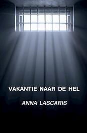 Vakantie naar de hel - Anna Lascaris (ISBN 9789462660380)