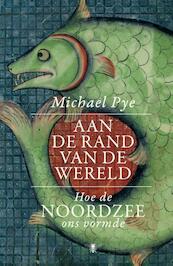 Aan de rand van de wereld - Michael Pye (ISBN 9789460423246)