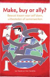 Make, buy or ally? - Ivar Davids, Han Hendriks (ISBN 9789059729513)