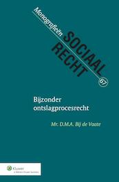 Bijzonder ontslagprocesrecht - D.M.A. Bij de Vaate (ISBN 9789013128369)