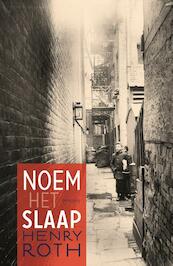 Noem het slaap - Henry Roth (ISBN 9789044628326)