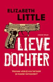 Lieve dochter - Elizabeth Little (ISBN 9789044973334)